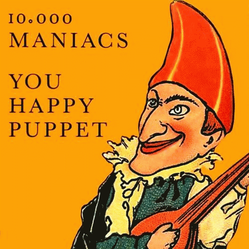 10,000 Maniacs : You Happy Puppet
